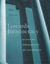 book Towards Juristocracy: The Origins and Consequences of the New Constitutionalism