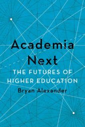 book Academia Next: The Futures of Higher Education