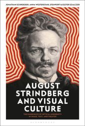 book August Strindberg and Visual Culture: The Emergence of Optical Modernity in Image, Text and Theatre