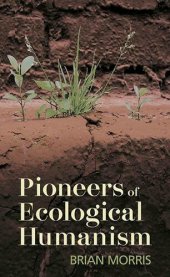 book Pioneers of Ecological Humanism