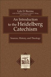 book An Introduction to the Heidelberg Catechism: Sources, History, and Theology