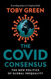 book The Covid Consensus: The New Politics of Global Inequality