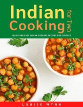 book Indian Cooking for Two: Quick and Easy Indian Cooking Recipes for Couples