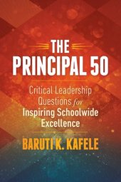 book The Principal 50: Critical Leadership Questions for Inspiring Schoolwide Excellence