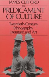 book The Predicament of Culture: Twentieth-Century Ethnography, Literature, and Art