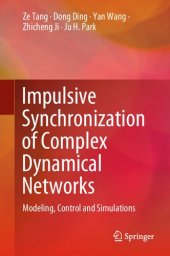 book Impulsive Synchronization of Complex Dynamical Networks: Modeling, Control and Simulations