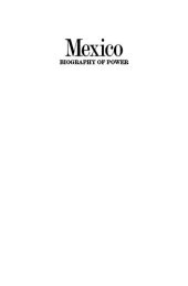 book Mexico: Biography of Power: A History of Modern Mexico, 1810-1996