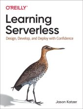 book Learning Serverless: Design, Develop, and Deploy with Confidence