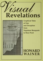 book Visual Revelations: Graphical Tales of Fate and Deception from Napoleon Bonaparte to Ross Perot