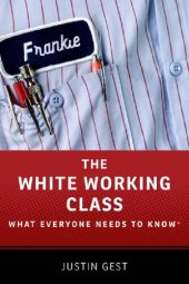 book The White Working Class: What Everyone Needs to Know®