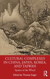 book Cultural Complexes in China, Japan, Korea, and Taiwan: Spokes of the Wheel