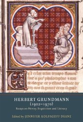 book Herbert Grundmann (1902-1970): Essays on Heresy, Inquisition, and Literacy