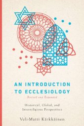 book An Introduction to Ecclesiology: Historical, Global, and Interreligious Perspectives