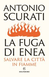 book La fuga di Enea. Salvare la città in fiamme