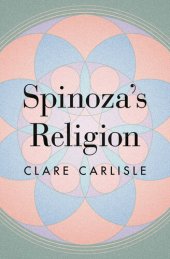 book Spinoza's Religion; A New Reading of the Ethics