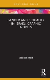 book Gender and Sexuality in Israeli Graphic Novels: Contested Masculinities and Powerful Women