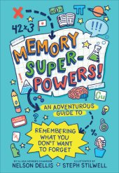 book Memory Superpowers!: An Adventurous Guide to Remembering What You Don't Want to Forget