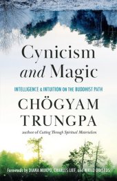 book Cynicism and Magic: Intelligence and Intuition on the Buddhist Path