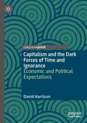 book Capitalism and the Dark Forces of Time and Ignorance: Economic and Political Expectations