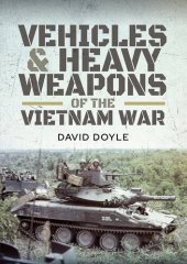 book Vehicles and Heavy Weapons of the Vietnam War