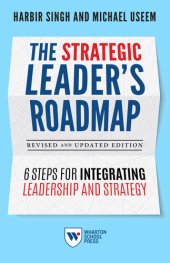 book The Strategic Leader's Roadmap, Revised and Updated Edition: 6 Steps for Integrating Leadership and Strategy