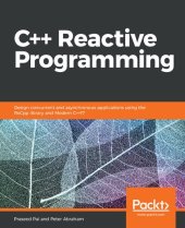 book C++ Reactive Programming: Design concurrent and asynchronous applications using the RxCpp library and Modern C++17