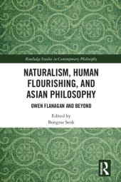 book Naturalism, Human Flourishing, and Asian Philosophy: Owen Flanagan and Beyond