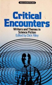 book Critical Encounters: Writers and Themes in Science Fiction