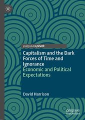 book Capitalism and the Dark Forces of Time and Ignorance: Economic and Political Expectations