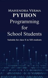 book Python Programming for School Students: Suitable for classs X to XII students