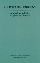 book O libro das origens : a inscri-cão teológica da pedra de Chabaka