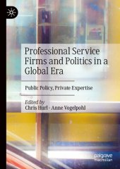 book Professional Service Firms and Politics in a Global Era: Public Policy, Private Expertise