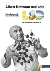 book Albert Hofmann und sein LSD: Ein bewegtes Leben und eine bedeutende Entdeckung