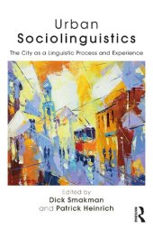 book Urban Sociolinguistics: The City as a Linguistic Process and Experience