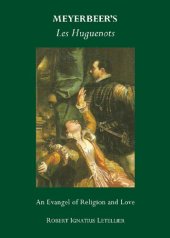 book Meyerbeer’s Les Huguenots: An Evangel of Religion and Love