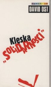 book Klęska "Solidarności". Gniew i polityka w postkomunistycznej Europie