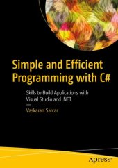 book Simple and Efficient Programming with C#: Skills to Build Applications with Visual Studio and .NET