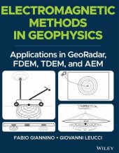 book Electromagnetic Methods in Geophysics: Applications in GeoRadar, FDEM, TDEM, and AEM