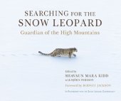 book Searching for the Snow Leopard: Guardian of the High Mountains