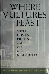 book Where Vultures Feast: Shell, Human Rights, and Oil in the Niger Delta