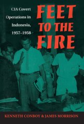 book Feet to the Fire: CIA Covert Operations in Indonesia, 1957–1958