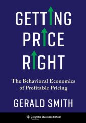 book Getting Price Right: The Behavioral Economics of Profitable Pricing