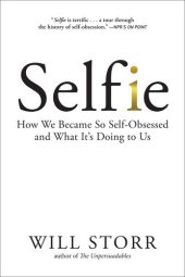 book Selfie: How We Became So Self-Obsessed and What It's Doing to Us