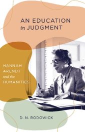 book An Education in Judgment: Hannah Arendt and the Humanities