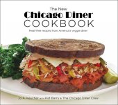 book The New Chicago Diner Cookbook: Meat-Free Recipes from America's Veggie Diner