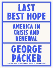 book Last Best Hope: America in Crisis and Renewal