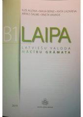 book Laipa latviešu valoda. B1, [1] Mācību grāmata / Ilze Auziņa, Maija Berķe, Anta Lazareva, Arvils Šalme, Vineta Vaivade