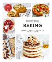 book Australian Women's Weekly Baking: Breads, Cakes, Biscuits, And Bakes