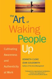 book The Art of Waking People Up: Cultivating Awareness and Authenticity at Work