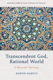 book Transcendent God, Rational World: A Maturidi Theology